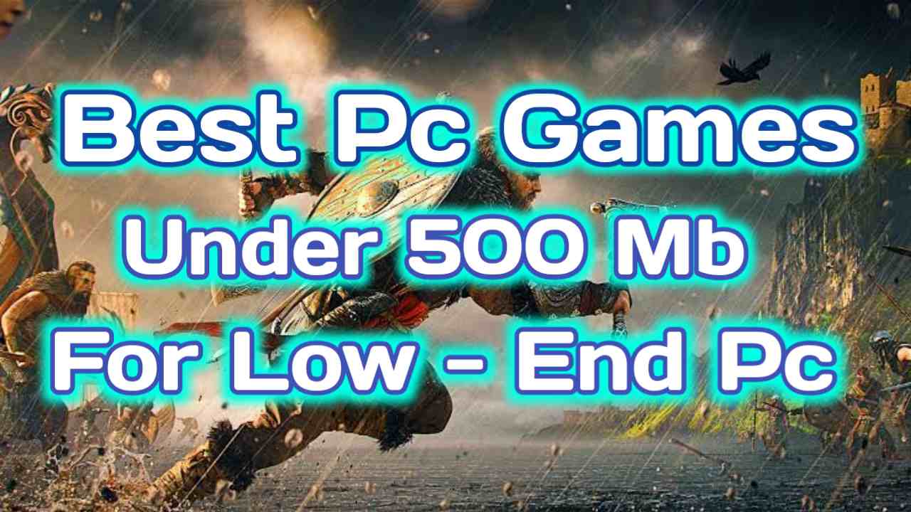 Top 5 Free Games for Low End PC Under 500mb With Download Links.