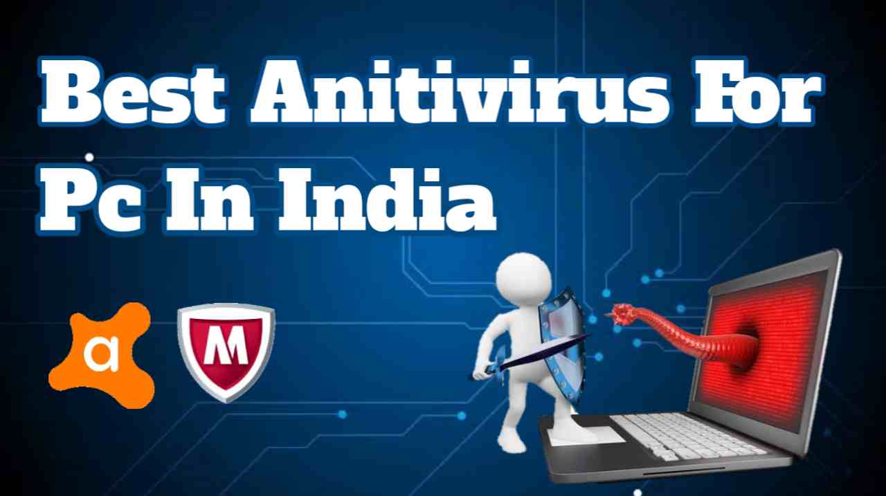 10 Best Antivirus For Pc In India Our Best Choice For You In 2020