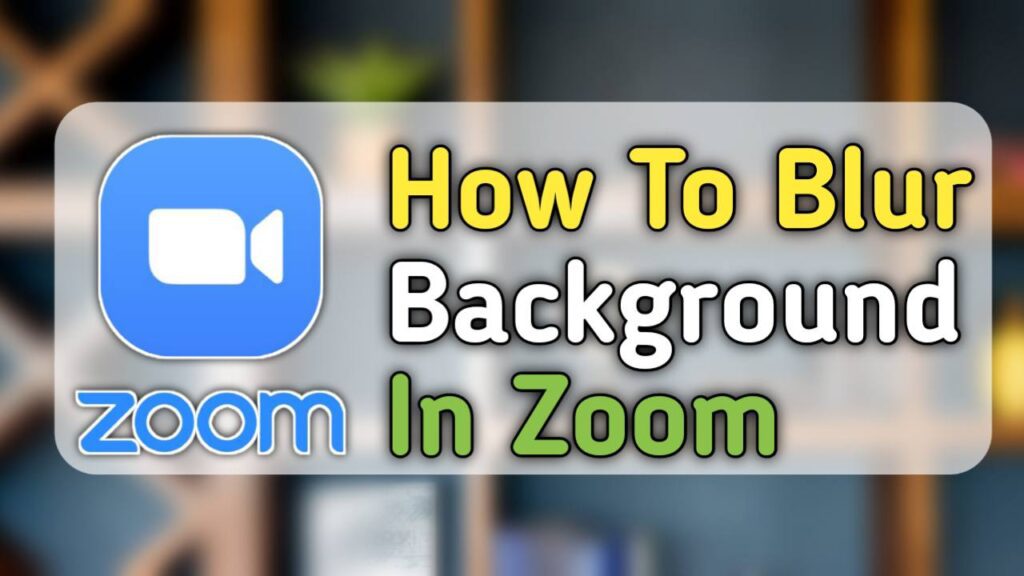 how-to-blur-background-in-zoom-in-android-ios-and-windows