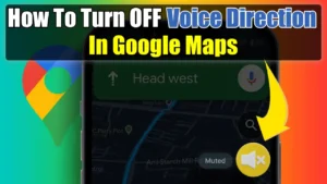 How To Turn Off Google Maps Voice