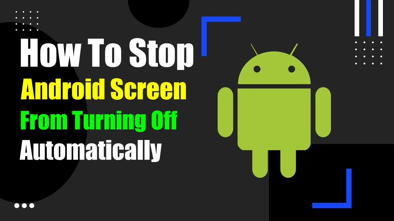 how-to-stop-android-screen-from-turning-off-automatically